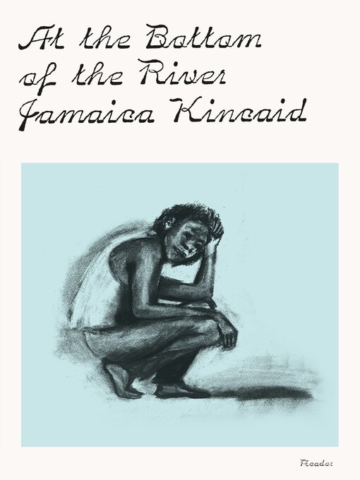 Title details for At the Bottom of the River by Jamaica Kincaid - Available